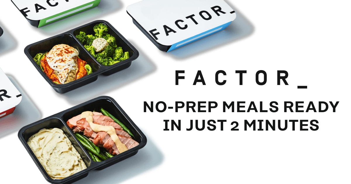 Subscribe to Factor for Chef-Prepared Meals