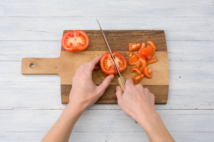 Chop your tomatoes